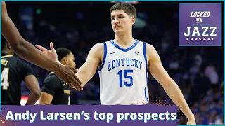 What NBA Draft prospects and Trade targets make sense for the Jazz according to Andy Larsen?