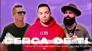 Alex Zurdo · Cerca De Ti Feat.( Jay Kalyl x El Leo Pa Ft.(VDJ Producer)