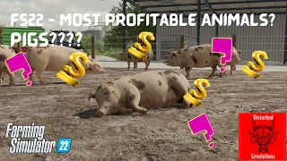 FS22 - Most profitable animals part 5 - Pigs?