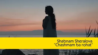 SHABNAM SHERALOVA - CHASHMAM BA ROHAT // ШАБНАМ ШЕРАЛОВА - ЧАШМАМ БА РОХАТ (D-SIDI FILMS)