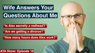 My Wife Answers Subscribers Questions About Me | Alex The Analyst Show | Episode 19