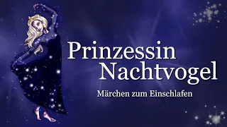 Märchen zum Einschlafen: Prinzessin Nachtvogel | Märchen aus Serbien zum Entspannen | Hörbuch