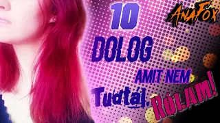 10 DOLOG AMIT NEM TUDTÁL...RÓLAM?! || AnaFox