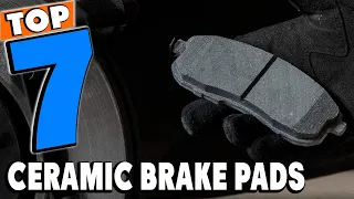 Top 5 Best Ceramic Brake Pads Review in 2024