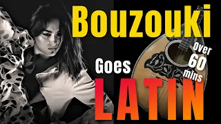 BOUZOUKI GOES LATIN - Over 60 minutes of Popular Latin Hits performed on Bouzouki