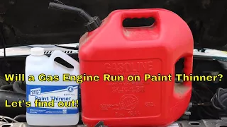 Will a Gas Engine Run on Paint Thinner?  Let's find out!