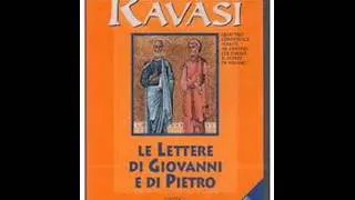 Lettere di Giovanni e Pietro. Card. G.Ravasi (prima parte)