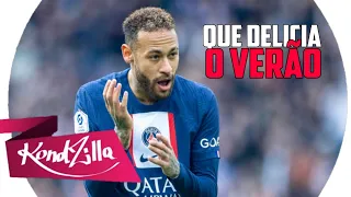 Neymar Jr - AI QUE DELÍCIA O VERÃO A GENTE MOSTRA O OMBRIM (Marina Sena)