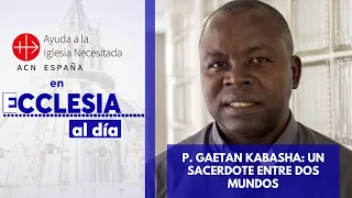 Padre Gaetan Kabasha - Ayuda a la Iglesia Necesitada