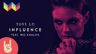 Tove Lo - Influence (feat. Wiz Khalifa) (New Music)