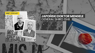 Japoński doktor Mengele - Generał Shiro Ishii | MISJA SPECJALNA