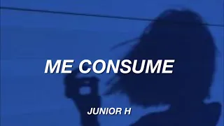 (LETRA) Me Consume-Junior H [2021]