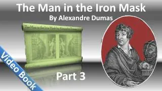 Part 03 - The Man in the Iron Mask Audiobook by Alexandre Dumas (Chs 12-18)