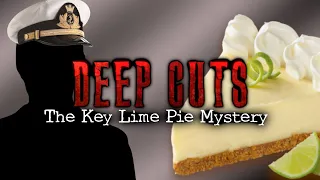 The Key Lime Pie Mystery | DEEP CUTS