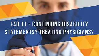 FAQ 11 - Continuing Disability Statements and Your Treating Physician