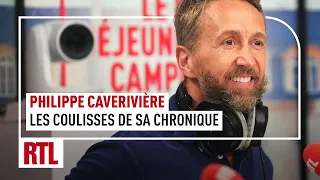 Les coulisses de la chronique de Philippe Caverivière sur RTL