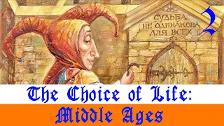 THE CHOICE OF LIFE: MIDDLE AGES. Из грязи в князи. Прохождение. Часть 2.