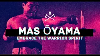 Embrace the Warrior Spirit of Mas Ōyama
