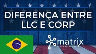 LLC vs CORP | Entenda a diferença para que você possa operar sua empresa de maneira ideal nos EUA 🇺🇸