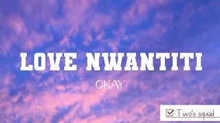 CKAY - Love Nwantiti(Lyrics) My baby,my valentine