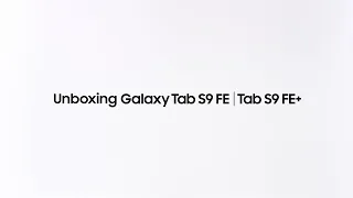 Galaxy Tab S9 FE l FE+: Official Unboxing l Samsung