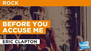 Before You Accuse Me : Eric Clapton | Karaoke with Lyrics