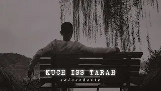 Kuch Iss Tarah | Atif Aslam | Slowed + Reverb | 𝐒𝐨𝐥𝐨𝐬𝐭𝐡𝐞𝐭𝐢𝐜