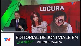 Editorial de Joni Viale: "Locura" en "¿La Ves?" (Viernes 26/4/24)