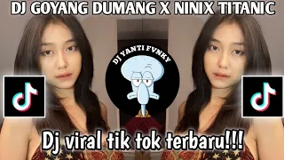 DJ GOYANG DUMANG X NINIX TITANIC MANGKANE || Febri SARAGIH VIRAL TIK TOK TERBARU YANG KALIAN CARI!!!