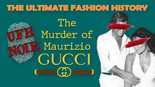 UFH NOIR: The Murder of Maurizio Gucci