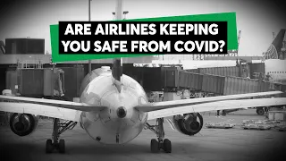 Why Airlines Are All Over The Map On COVID Safety | Consumer Reports