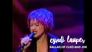 Cyndi Lauper – Ballad of Cleo and Joe (Live Performance)
