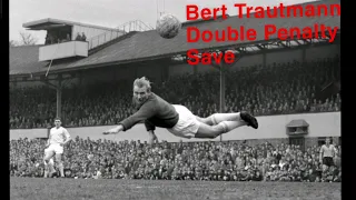 Bert Trautmann Double Penalty Save In One Match!!