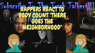 Rappers React To Body Count "There Goes The Neighborhood"!!!