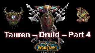 Exploring The World of Warcraft Classic - Tauren Druid - Part 4