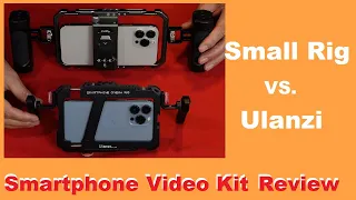 Smartphone Video Kit Review Small Rig VS. Ulanzi