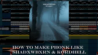 HOW TO MAKE PHONK LIKE SHADXWBXRN & KORDHELL