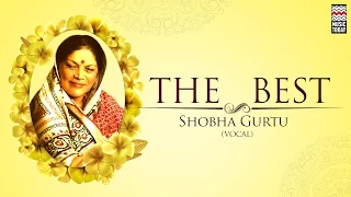 The Best Of Shobha Gurtu | Audio Jukebox | Vocal | Classical | Shobha Gurtu | Music Today
