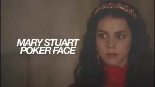 Mary Stuart || Poker Face