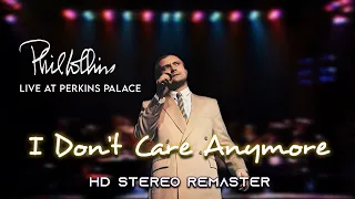 Phil Collins - I Don't Care Anymore (Live At Perkins Palace 1982 Extended) [HD Stereo Remaster]