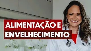 ALIMENTAÇÃO E ENVELHECIMENTO | Dra Janaina Koenen Endocrinologista