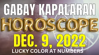 Gabay Kapalaran Horoscope ngayon DECEMBER 9, 2022 Daily horoscope for today lucky numbers and color