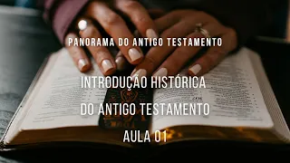 Panorama do Antigo Testamento - Introdução Histórica do Antigo Testamento - aula 01