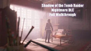 Shadow of the Tomb Raider Nightmare DLC - Complete Walkthrough - Xbox One X