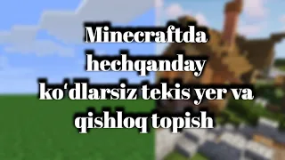 minecraftda hech qanday koʻdlarsiz tekis yer va qishloq topishni oʻrganamiz