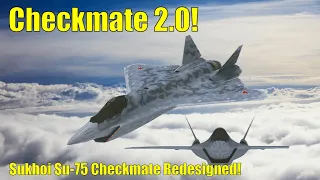 CHECKMATE 2.0! - Sukhoi Su-75 Checkmate Redesigned