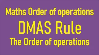 math Order of Operations || dmas rule || the order of operations ||dmas by mystic maths tech