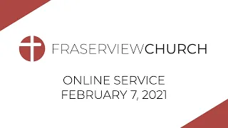 Fraserview Online Service // February 7, 2021