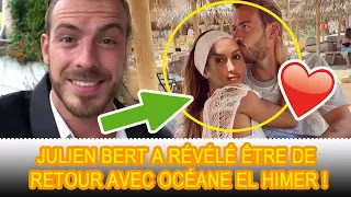 après avoir rompu avec Hilona. Julien Bert est de retour avec Océane El Himer :