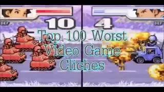 Top 100 Worst Cliches Part 1 (Old Video Archives)